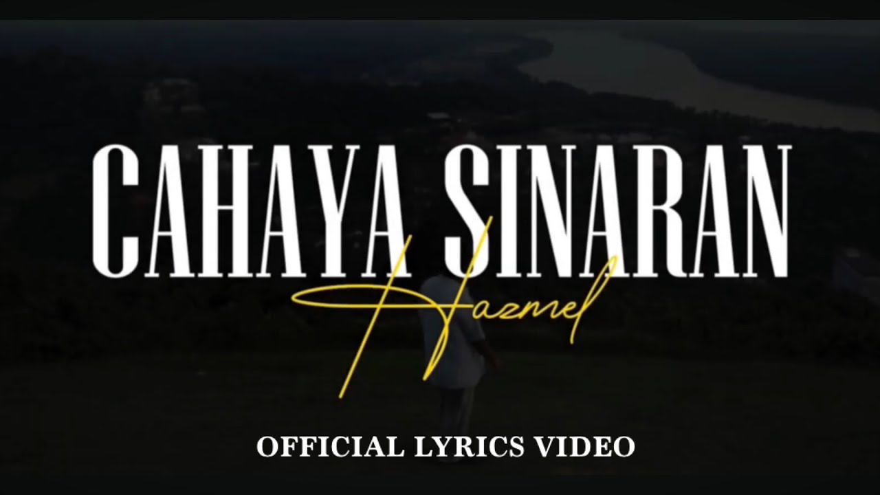 CAHAYA SINARAN - HAZMEL (OFFICIAL LYRICS VIDEO)