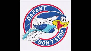 DeFeKT - Don't Stop