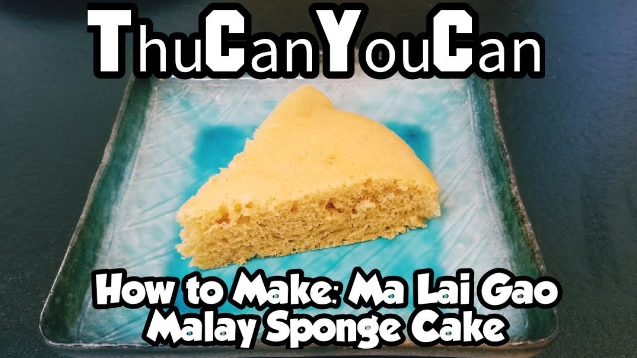 Thucanyoucan How To Make Ma Lai Gao Malay Sponge Cake Youtube
