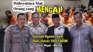 Ustadz Ceramah di Penjara - Dahsyatnya Orang yang niat Mengaji | Rutan Polres Malang