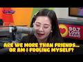 Are We More Than Friends… Or Am I Fooling Myself? | Raqi’s Secret Files VODCAST