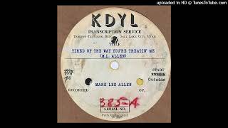 MARK LEE ALLEN - Tired Of The Way You're Treatin' Me - ACETATE