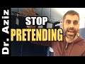 Stop Pretending! | CONFIDENCE COACH, DR. AZIZ