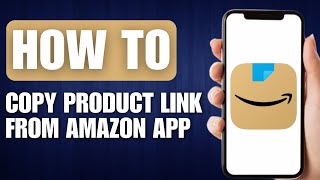 How to Copy Product Link From Amazon App - Full Guide screenshot 5