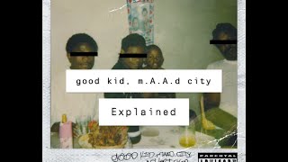 good kid, m.A.A.d city EXPLAINED