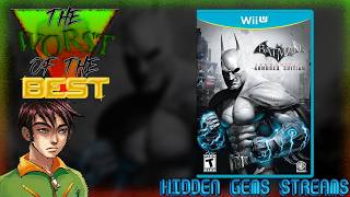 Hidden Gems Streams - The Worst of the Best: Batman: Arkham City - Armored Edition