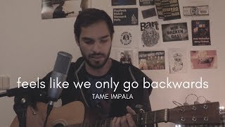 Tame Impala - "Feels Like We Only Go Backwards" cover (Marc Rodrigues)