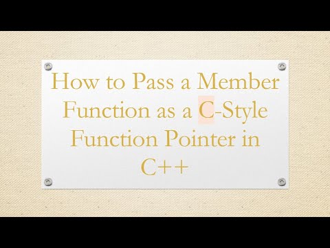 How to Pass a Member Function as a C-Style Function Pointer in C+ +