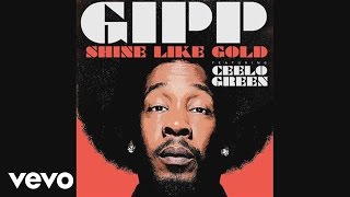 Big Gipp - Shine Like Gold (Audio) ft. CeeLo Green