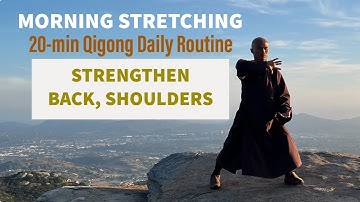 MORNING STRETCHING-Strengthening Back, Spine, Shoulders | 20-Min Qigong Daily Routine