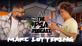 MARC LOTTERING IS NO JOKE | THE PSA PODCAST EP 6