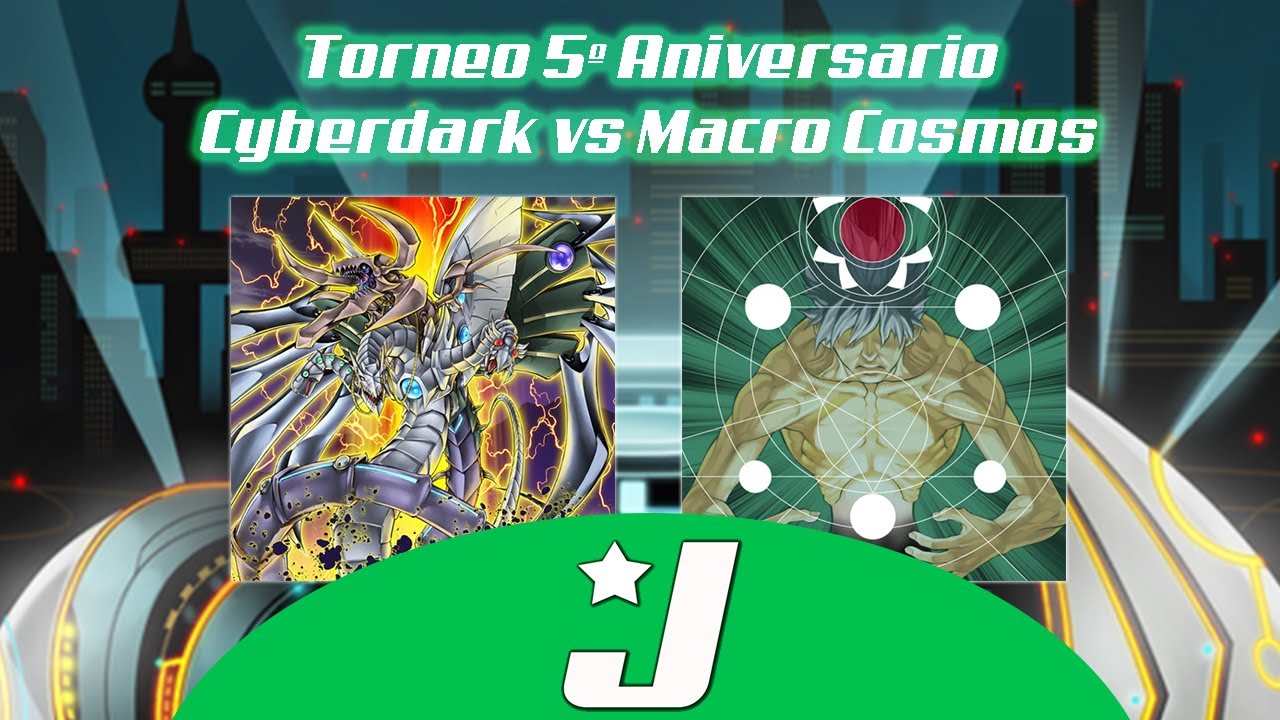 Torneo 5º Aniversario Canal - 30 Cyberdark vs Macro Cosmos