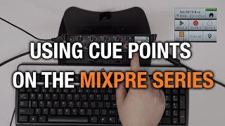 Using Cue Points on the MixPre Series