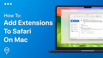 How To Add Extensions To Safari On Mac | Easy Guide
