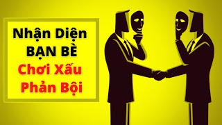 3 kiểu bạn bè dễ PHẢN BỘI và CHƠI XẤU | Bí quyết chọn bạn mà chơi