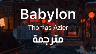 Thomas Azier - Babylon | مترجمة