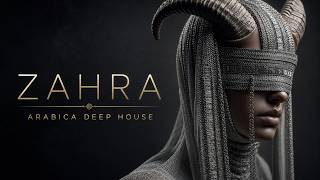 ZAHRA | Arabica Deep House | Oriental Deep House Mix