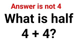 Answer is not 4. What is half of 4 + 4 99% failed this IQ Test. Can you do it  #fastandeasymaths