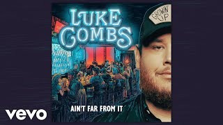 Watch Luke Combs Aint Far From It video