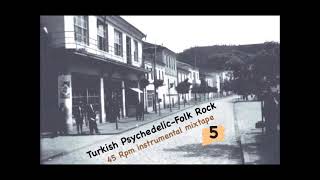 Turkish Psychedelic - Folk Rock 5 45 Rpm Instrumental Mixtape