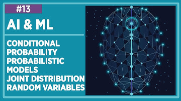 #AI & #ML Lecture 13: Conditional Probability & Probabilistic Models, Joint Distribution, Random Var