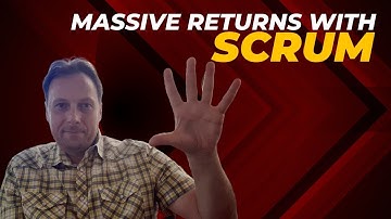 Unlock Massive Returns with Scrum
