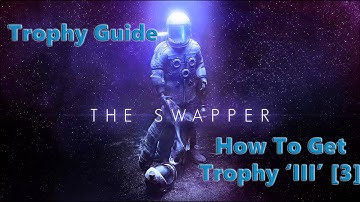 The Swapper Trophy Guide - How To Get Trophy III [3] PS Plus Free Game Of The Month January