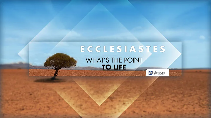 Ecclesiastes, What's the point to life || Part 12 ...