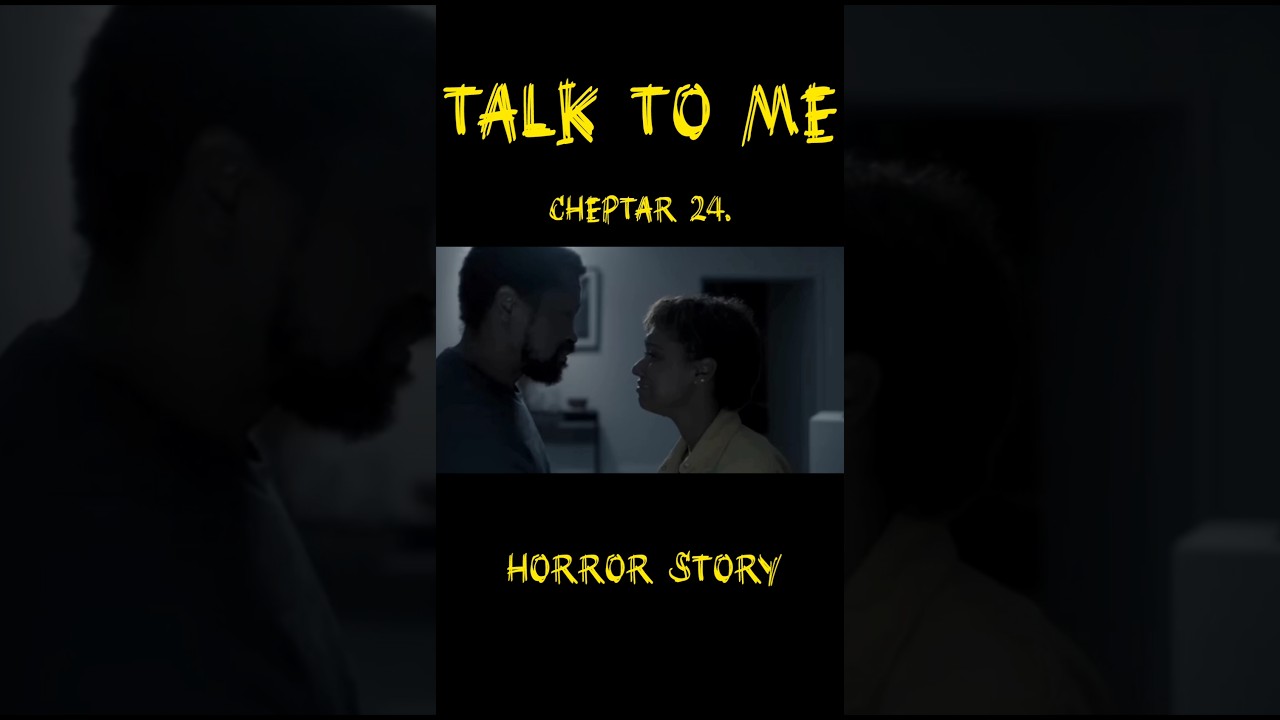 talk to me horror movie Chapter 24. 