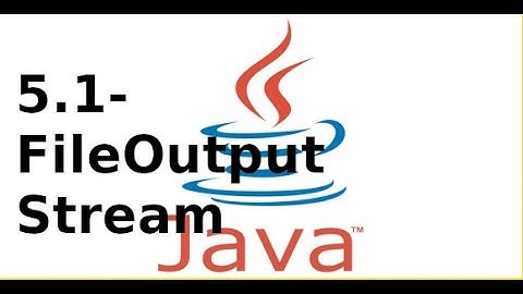 Lập trình Java2 - 5.1 - Ghi dữ liệu nhị phân FileOutputStream trong Java