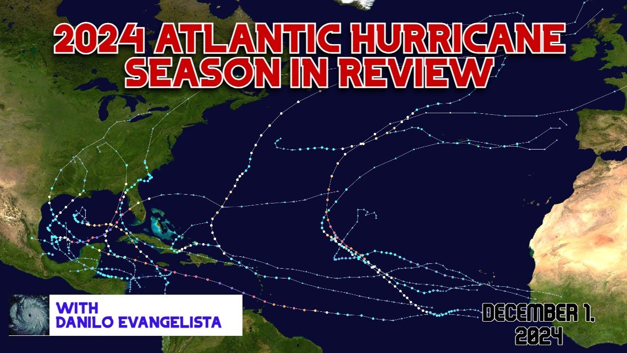 2024 Atlantic Hurricane Season In Review - 12/1/2024 - YouTube