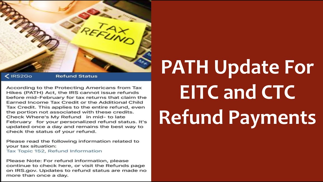Tax refund 2022 PATH ACT Update for 2022 CTC and EITC refund payments