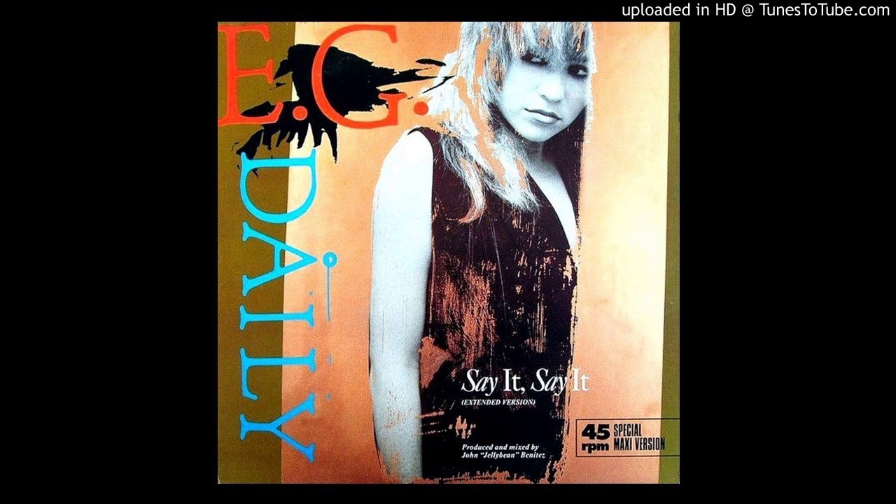 E. G. Daily - Say it, say it ''Maxi 45T'' (1985) - YouTube