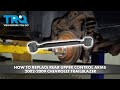 How to Replace Rear Upper Control Arms 2002-2009 Chevrolet Trailblazer