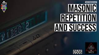 Whence Came You? - 0506 - Masonic Repetition and Success