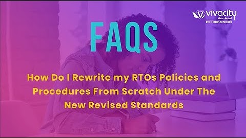 How Do I Rewrite my RTO Policies and Procedures from Scratch Under the New Revised Standards