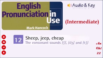 Unit 12 Sheep, jeep, cheap /ʃ/, /dʒ/, /tʃ/ - English Pronunciation in Use Intermediate