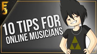 10 Tips for Online Musicians
10 Tips for Online Musicians 10 Tips for Online Musicians