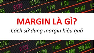 Margin là gì? Cách sử dụng margin đầu tư chứng khoán hiệu quả