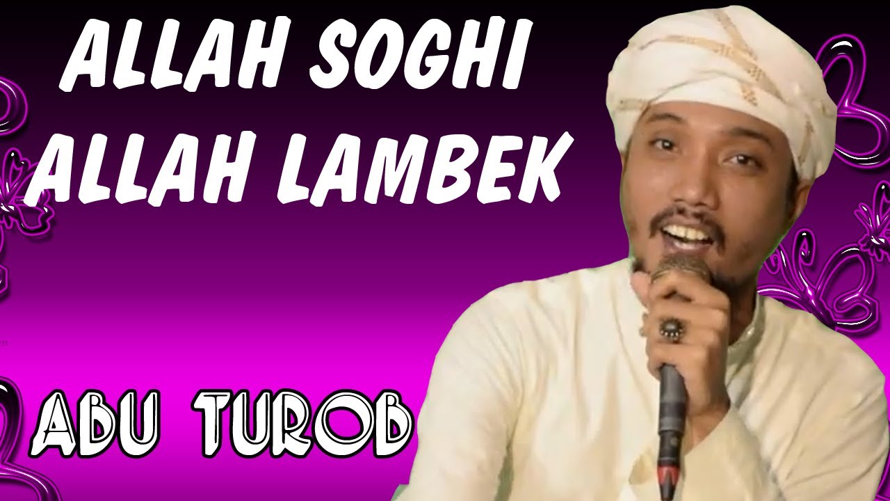 ABU TUROB 2022 II ALLAH SOGHI ALLAH LAMBEK