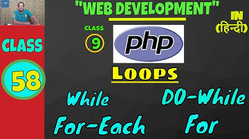 LOOPS in PHP (WHILE, Do-WHILE, For, For-Each) || Web Development Classes in Hindi