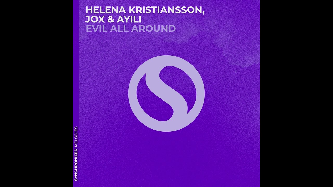 Watch Helena Kristiansson, Jox & Ayili - Evil All Around (Extended Mix) on YouTube Watch Helena Kristiansson, Jox & Ayili - Evil All Around (Extended Mix) on YouTube