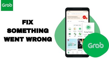 How To Fix And Solve Something Went Wrong On Grab App | Easy Fix
