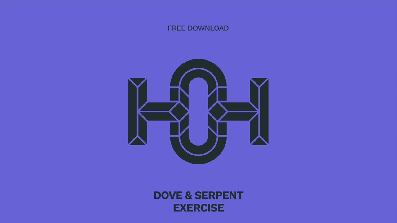Watch Dove & Serpent - Exercise (Original Mix) on YouTube Watch Dove & Serpent - Exercise (Original Mix) on YouTube