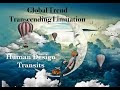 Energy Update/Global Trend/Transcending Limitation/ Human Design Transits August-September 4th, 2022