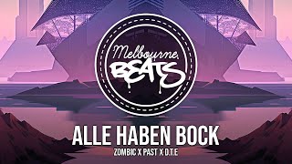 Zombic x PaSt x D.T.E - Alle Haben Bock