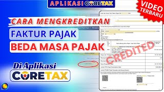 Cara Mengkreditkan Faktur Pajak Masukan Beda Masa Pajak Di Coretax