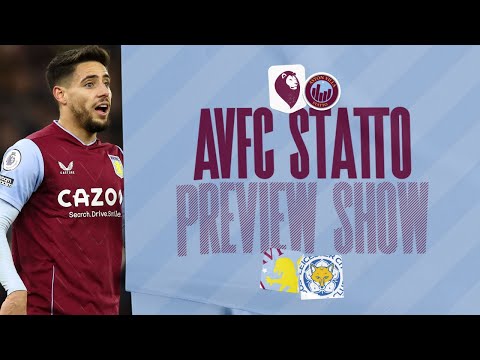 AVFC STATTO PREVIEW SHOW: Aston Villa vs Leicester City