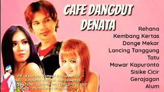 Full Album Cafe Dangdut Denata Rehana