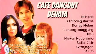 Full Album Cafe Dangdut Denata Rehana